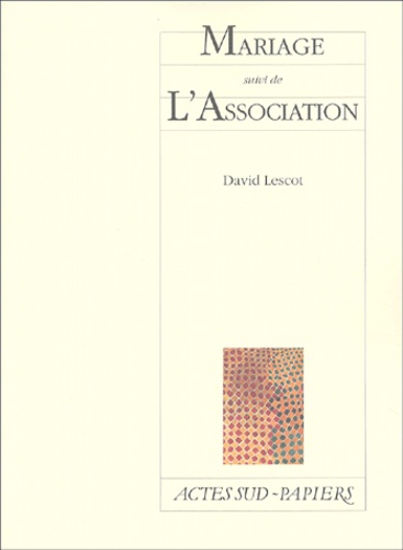 David Lescot - Mariage Suivi De L'Association.