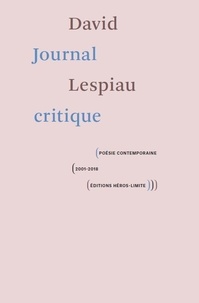 David Lespiau - Journal critique - Poésie contemporaine, 2001-2018.