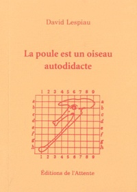 David Lespiau - La poule est un oiseau autodidacte.