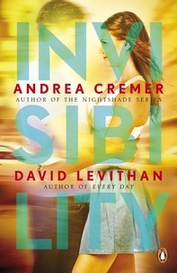 David Levithan et Andrea Cremer - Invisibility.