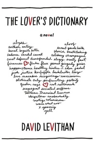 David Levithan - The Lover’s Dictionary - A Love Story in 185 Definitions.