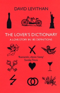 David Levithan - The Lover's Dictionary - A Love Story in 185 Definitions.