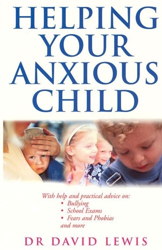 David Lewis - Helping Your Anxious Child.