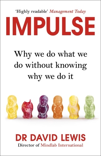 David Lewis - Impulse - Why We Do What We Do Without Knowing Why We Do It.