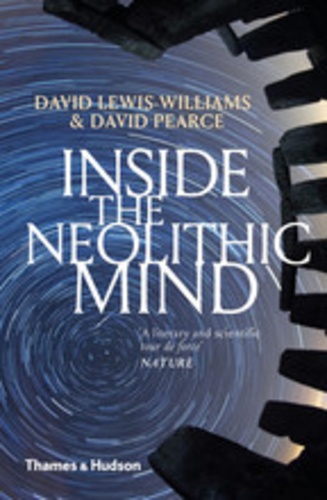 David Lewis-Williams - Inside the Neolithic Mind.