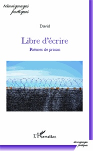  David - Libre d'écrire - Poèmes de prison.