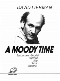 David Liebman - A Moody Time - 4 saxophones (SATBar). Partition et parties..