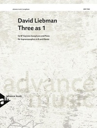 David Liebman - Three as 1 - Sonata in three movements. soprano saxophone and piano. Partition et partie..