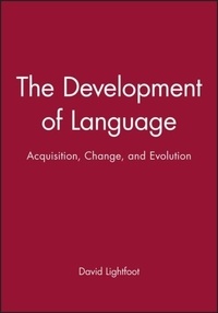 David Lightfoot - The Development Of Language. Acquisition, Change, And Evolution.