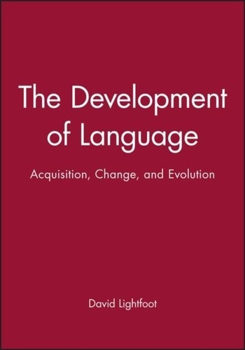 David Lightfoot - The Development Of Language. Acquisition, Change, And Evolution.