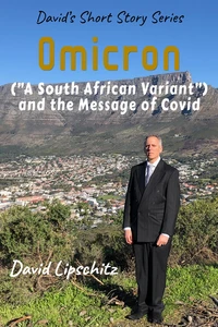 Omicron (A “South African Variant”) and the Message of Covid