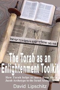  David Lipschitz - The Torah as an Enlightenment Toolkit.