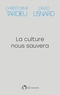 David Lisnard et Christophe Tardieu - La culture nous sauvera.