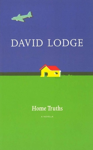 David Lodge - Home Truths: a Novella.
