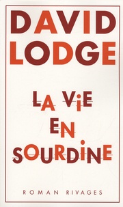 David Lodge - La vie en sourdine.
