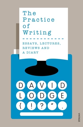 David Lodge - The Practice of Writing.