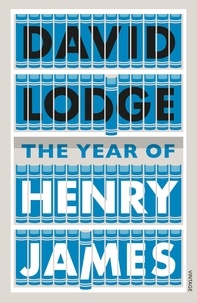 David Lodge - The Year of Henry James - The story of a novel: With other essays on the genesis, composition and reception of literary fiction.