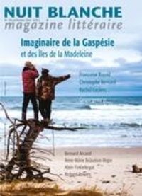David Lonergan et David Laporte - Nuit blanche, magazine littéraire. No. 158, Printemps 2020 - Imaginaire de la Gaspésie et des Îles de la Madeleine.