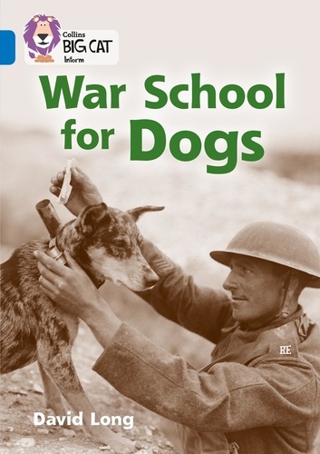 David Long - War School for Dogs - Band 16/Sapphire.