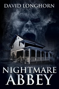  David Longhorn et  Scare Street - Nightmare Abbey - Nightmare Series, #1.