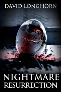  David Longhorn et  Scare Street - Nightmare Resurrection - Nightmare Series, #4.