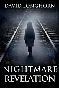  David Longhorn et  Scare Street - Nightmare Revelation - Nightmare Series, #3.