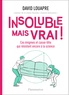 David Louapre - Insoluble mais vrai ! - Ces énigmes et casse-tête qui résistent encore à la science.