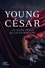 Young César. Un jeune héros en Gaule romaine