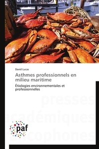 David Lucas - Asthmes professionnels en milieu maritime - Étiologies environnementales et professionnelles.
