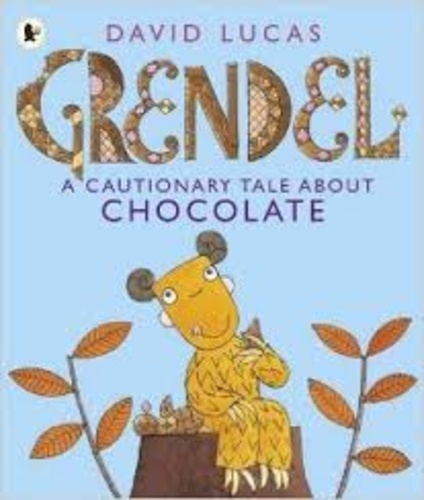 David Lucas - Grendel: A Cautionary Tale About Chocolate.