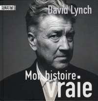 David Lynch - Mon histoire vraie - Méditation, conscience et créativité.