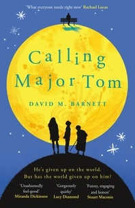 David M. Barnett - Calling Major Tom - the laugh-out-loud feelgood comedy about long-distance friendship.