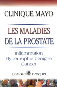 Les Maladies De La Prostate. Inflammation, Hypertrophie Benigne, Cancer