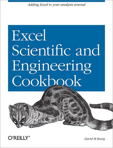 David M Bourg - Excel Scientific and Engineering Cookbook - An Aresenal of Data Analysis Techniques.