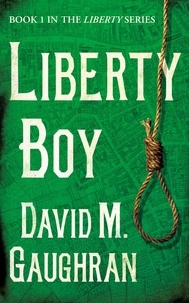  David M. Gaughran - Liberty Boy - The Liberty Series, #1.