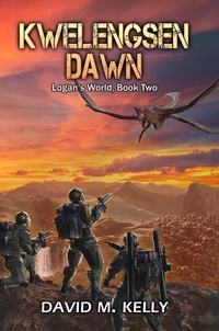  David M. Kelly - Kwelengsen Dawn - Logan's World, #2.