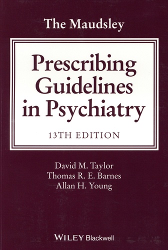 The Maudsley Prescribing Guidelines in Psychiatry 13th edition