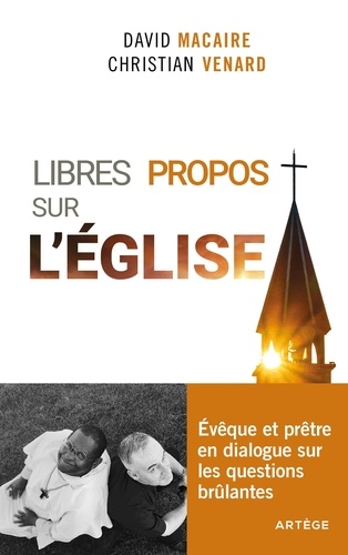 Libres propos sur l'Eglise. Evêque et prêtre en dialogue sur les questions brûlantes