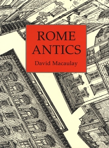 David Macaulay - Rome Antics.