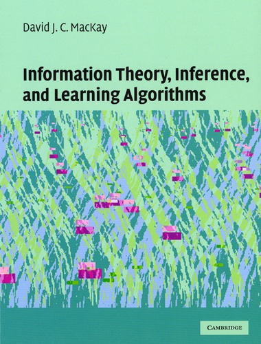 David MacKay - Information Theory, Inference and Learning Algorithms.