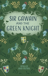 David Macphail et Dan Widdowson - Reading Planet - Sir Gawain and the Green Knight - Level 5: Fiction (Mars).