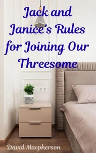 Jack and Janice's Rules for Joining Our Threesome