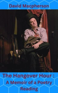 The Hangover Hour: A Memoir of a Poetry Reading
