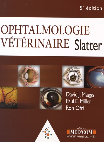 David Maggs et Paul E. Miller - Ophtalmologie vétérinaire Slatter.