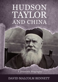  David Malcolm Bennett - Hudson Taylor and China.