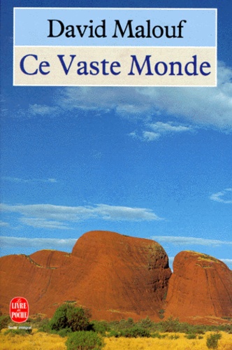 David Malouf - Ce vaste monde.