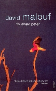 David Malouf - Fly Away Peter.
