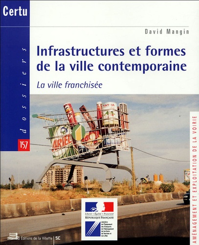 David Mangin - Infrastructures et formes de la ville contemporaine - La ville franchisée.