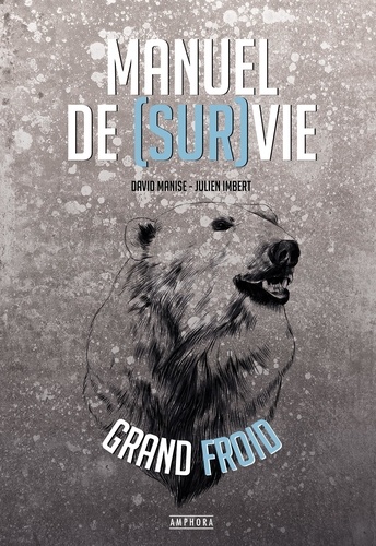 Manuel de [sur]vie grand froid