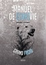 David Manise et Julien Imbert - Manuel de [sur vie grand froid.
